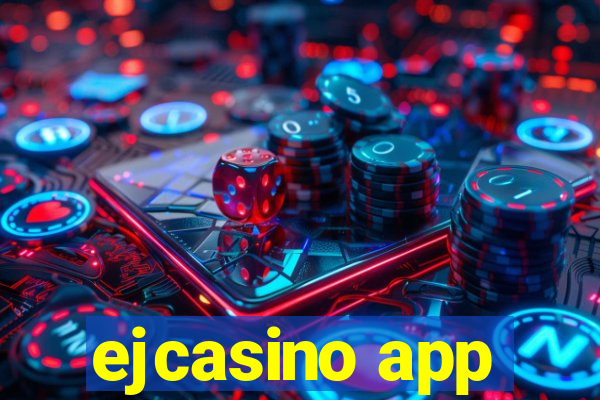 ejcasino app